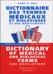 Dictionnaire des termes médicaux et biologiques et des médicaments (français-anglais, anglais-français)