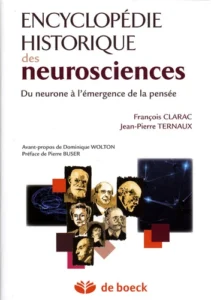 Encyclopédie historique des neurosciences - Du neurone à l'émergence de la pensée