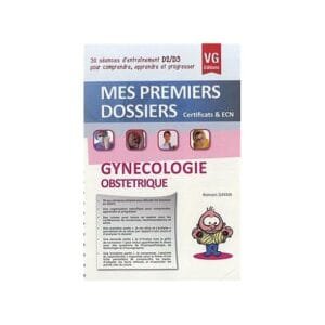 MES PREMIERS DOSSIERS GYNECOLOGIE OBSTETRIQUE