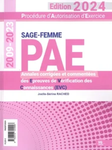 Procédure d'Autorisation d'Exercice, Sage-femme, 2009-2023 - Annales corrigées des Epreuves de Vérification des Connaissances Fondamentales et Pratiques (EVCF & EVCP)