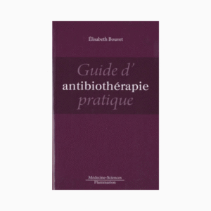 Guide d'antibiothérapie pratique