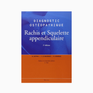Diagnostic ostéopathique vol 1 - Rachis et squelette appendic