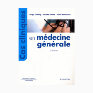 Cas cliniques en médecine générale (2° Éd.)