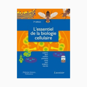 L'essentiel de la biologie cellulaire (3° Éd.)