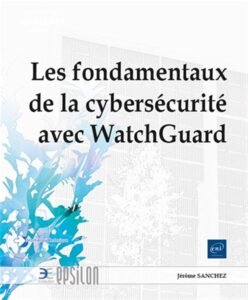 Les fondamentaux de la cybersécurité avec WatchGua