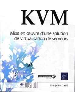 KVM - Mise en oeuvre d'une solution de virtualisation de serveurs