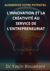 L'Innovation et la Créativité au Service de l'Entrepreneuriat