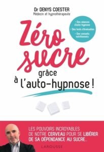 ZERO SUCRE GRACE A L'AUTO-HYPNOSE !