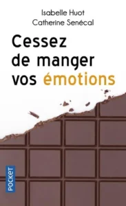 Cessez de manger vos émotions - Brisez le cycle de la compassion alimentaire