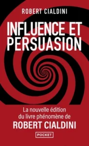 Influence et persuasion - La psychologie de la persuasion