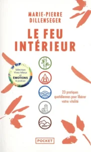 Le feu intérieur - 23 pratiques quotidiennes pour libérer votre vitalité