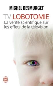 Tv Lobotomie: La Verite Scient