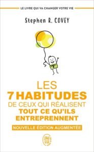 Les 7 habitudes de ceux qui réalisent tout ce qu'ils entreprennent - Le livre qui va changer votre vie