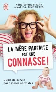 LA MERE PARFAITE EST UNE CONNASSE ! GUIDE DE SURVIE POUR MERES NORMAL