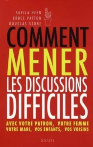 Comment mener les discussions difficiles