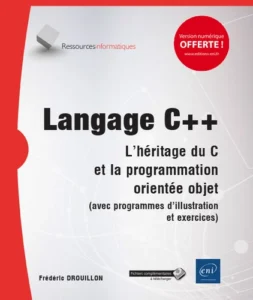 Langage C++ - L'héritage du C et la programmation orientée objet (avec programmes d'illustration et exercices)