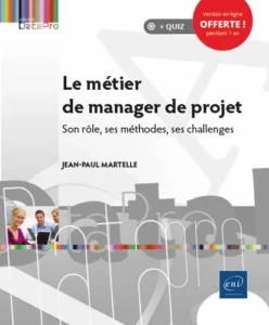 Le métier de manager de projet - Son rôle, ses méthodes, ses challenges