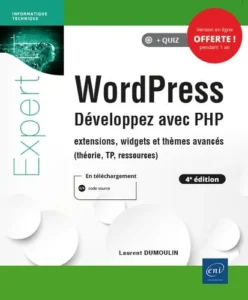 WordPress - Développez avec PHP - extensions, widgets et thèmes avancés (théorie, TP, ressources) (4e édition)