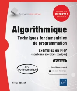 Algorithmique - Techniques fondamentales de programmation - Exemples en PHP (nombreux exercices corrigés) - 3e édition (BTS, DUT Informatique)