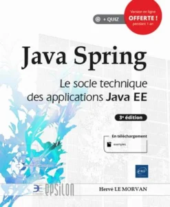 Java Spring - Le socle technique des applications Java EE (3e édition)