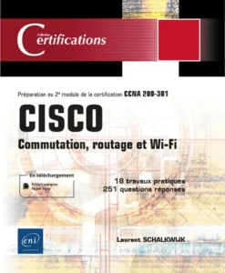 CISCO - Commutation, routage et Wi-Fi - Préparation au 2e module de la certification CCNA 200-301