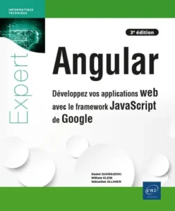 Angular - Développez vos applications web avec le framework JavaScript de Google (3e édition)