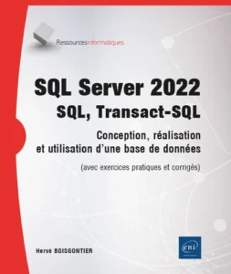 SQL Server 2022 - SQL, Transact SQL - Conception et réalisation d'un