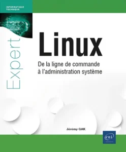 Linux - De la ligne de commande à l'administration système -