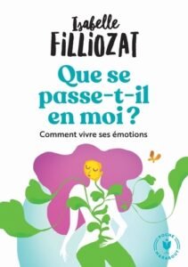 QUE SE PASSE T-IL EN MOI ? COMMENT VIVRE SES EMOTIONS