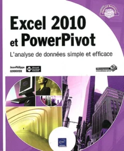 Excel 2010 et PowerPivot - L'analyse de données simple et efficace