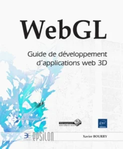 WebGL - Guide de développement d'applications web 3D