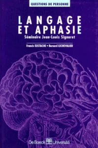 Langage Et Aphasie. Seminaire Jean-Louis Signoret - Poche