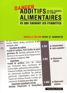 Additifs alimentaires - Ce que cachent les étiquettes !