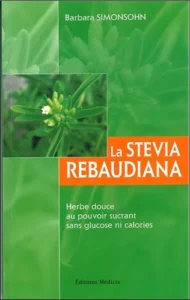 La stevia rebaudiana - Herbe douce au pouvoir sucrant sans glucose ni calories