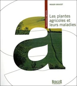 Les plantes agricoles et leurs maladies