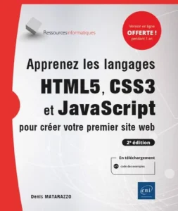 Apprenez les langages HTML5, CSS3 et JavaScript pour créer votre premier site web - (2e édition)