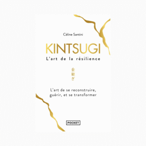 Kintsugi - L'art de la résilience
