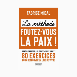 La méthode foutez-vous la paix !