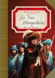 Mes Grands Classiques : Les Trois Mousquetaires