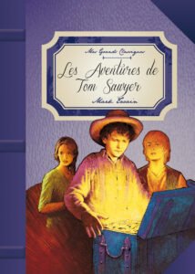 Mes Grands Classiques : Les Aventures de Tom Sawyer
