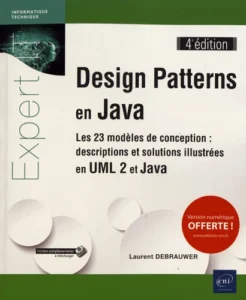 Design Patterns en Java - Les 23 modèles de conception - Descriptions et solutions illustrées en UML 2 et Java (4e édition)