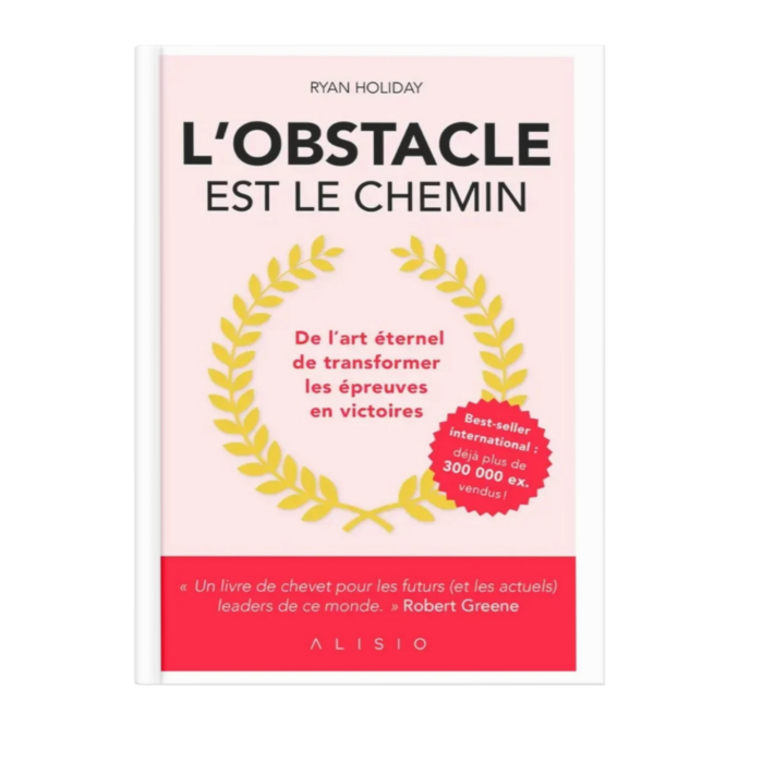 L'obstacle est le chemin L'obstacle est le chemin