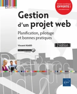 Gestion d'un projet web - Planification, pilotage et bonnes pratiques (3e édition)