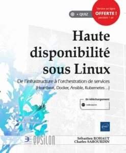 Haute disponibilité sous Linux - De l'infrastructure à l'orchestration de services (Heartbeat, Docker, Ansible, Kubernetes...)