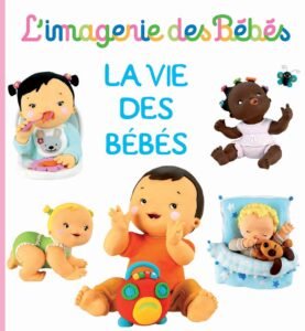 L'IMAGERIE DES BÉBÉS  : La vie des bébés