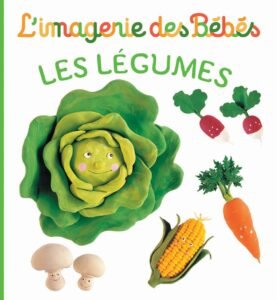 L'IMAGERIE DES BÉBÉS : Les légumes