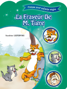 Contes pour enfant sages : La frayeur de M.Tigre