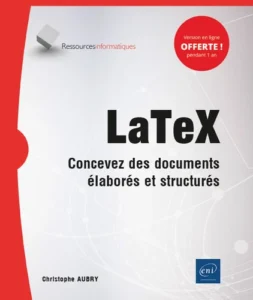 LaTeX - Concevez des documents élaborés et structurés