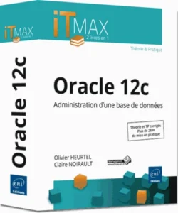 Oracle 12c - Cours et Exercices corrigés - Administration d'une base de données