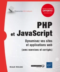 PHP et JavaScript - Dynamisez vos sites et applications web (avec exercices et corrigés)